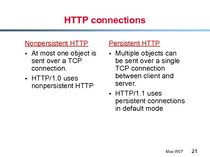 HTTP connections Nonpersistent HTTP § At most one object is sent over a TCP