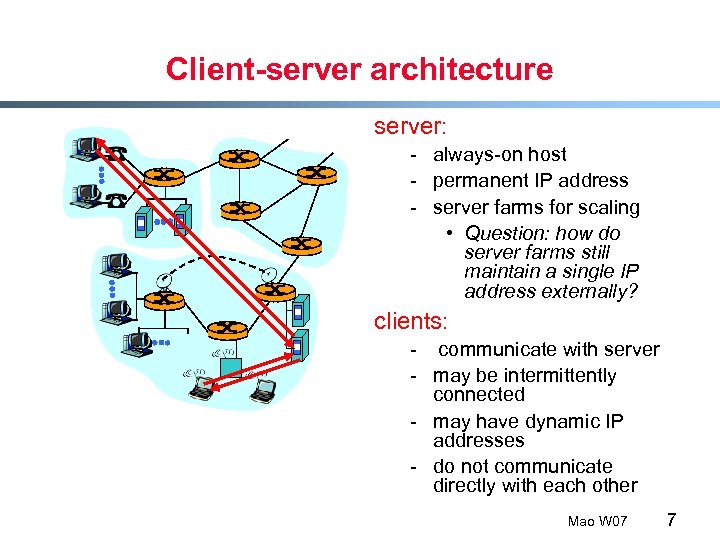 Client-server architecture server: - always-on host - permanent IP address - server farms for