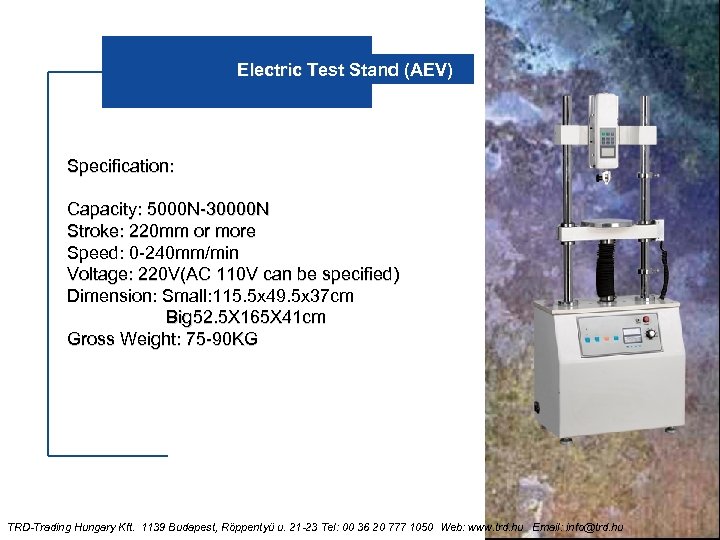 Electric Test Stand (AEV) Specification: Capacity: 5000 N-30000 N Stroke: 220 mm or more
