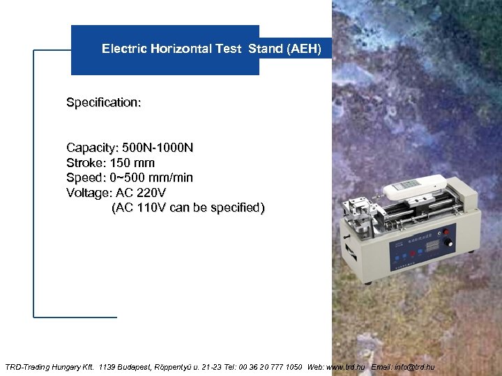 Electric Horizontal Test Stand (AEH) Specification: Capacity: 500 N-1000 N Stroke: 150 mm Speed: