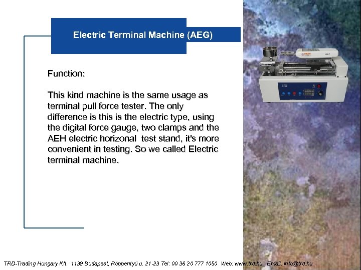 Electric Terminal Machine (AEG) Function: This kind machine is the same usage as terminal