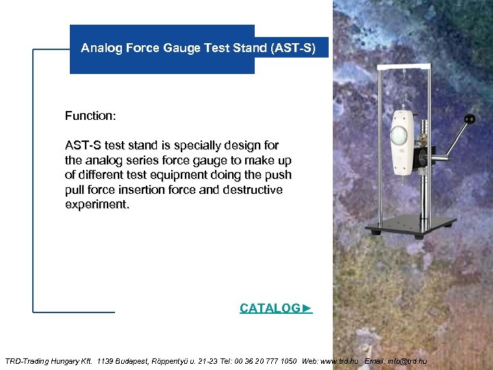 Analog Force Gauge Test Stand (AST-S) Function: AST-S test stand is specially design for