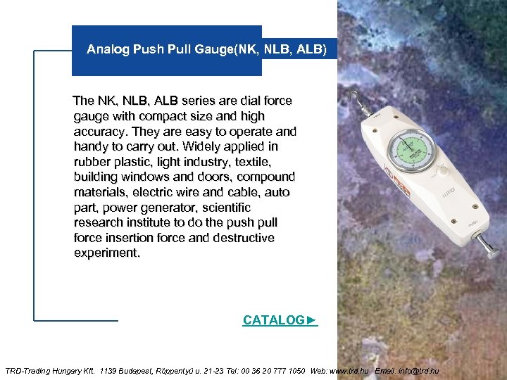Analog Push Pull Gauge(NK, NLB, ALB) The NK, NLB, ALB series are dial force