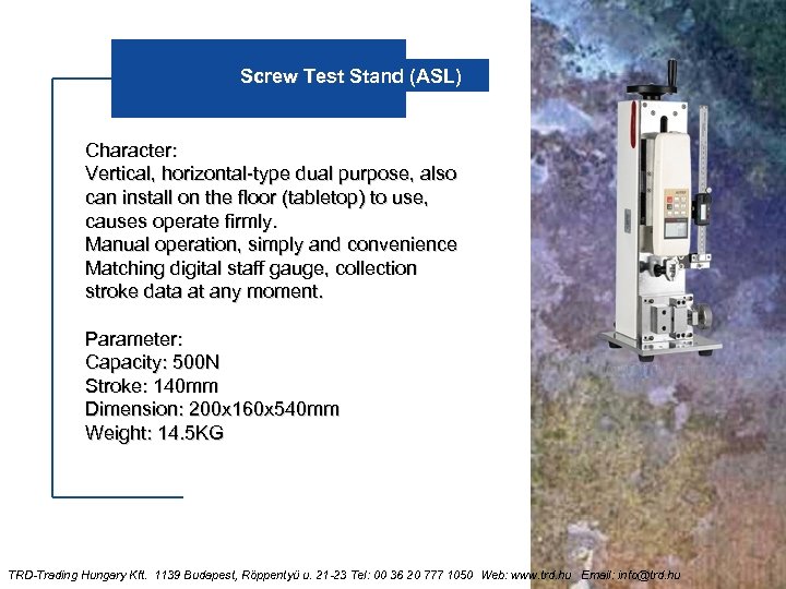 Screw Test Stand (ASL) Character: Vertical, horizontal-type dual purpose, also can install on the