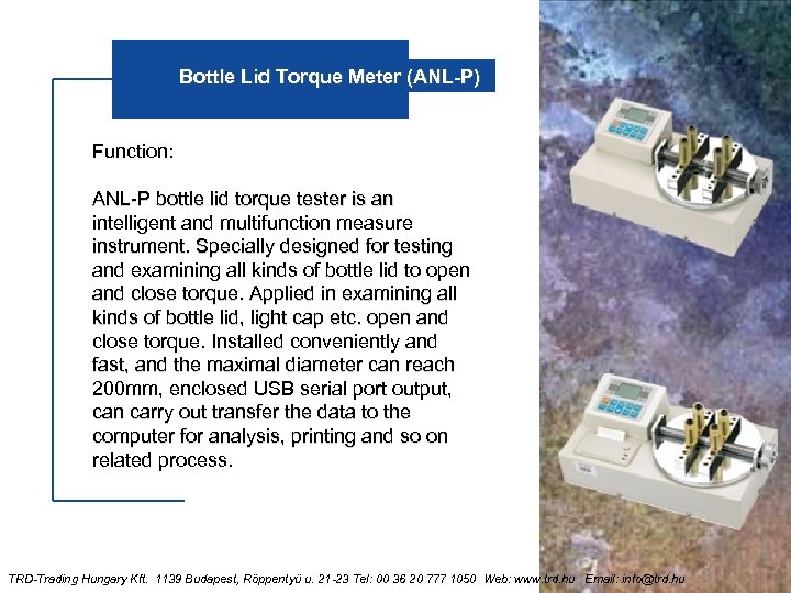 Bottle Lid Torque Meter (ANL-P) Function: ANL-P bottle lid torque tester is an intelligent