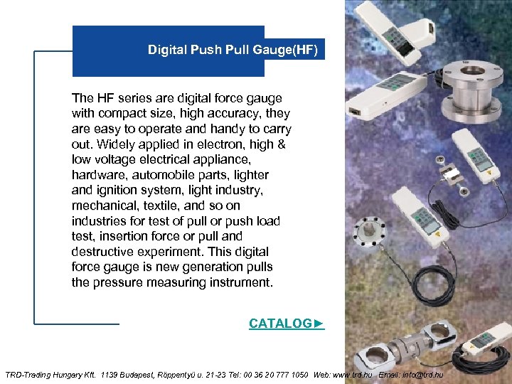 Digital Push Pull Gauge(HF) The HF series are digital force gauge with compact size,