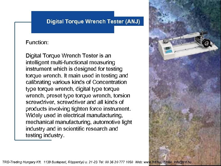 Digital Torque Wrench Tester (ANJ) Function: Digital Torque Wrench Tester is an intelligent multi-functional