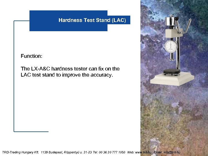Hardness Test Stand (LAC) Function: The LX-A&C hardness tester can fix on the LAC