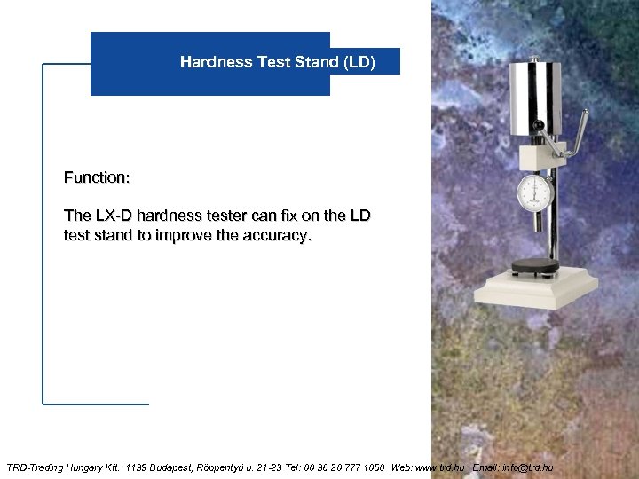 Hardness Test Stand (LD) Function: The LX-D hardness tester can fix on the LD
