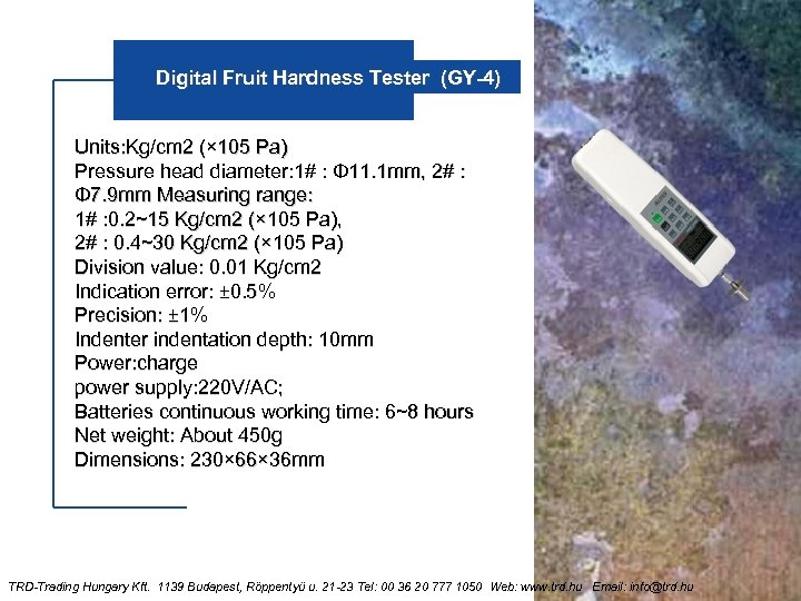 Digital Fruit Hardness Tester (GY-4) Units: Kg/cm 2 (× 105 Pa) Pressure head diameter: