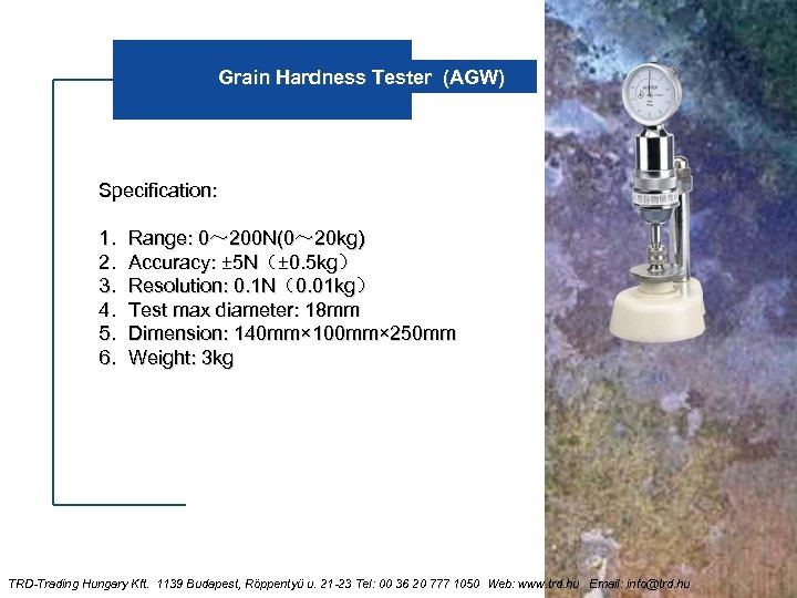 Grain Hardness Tester (AGW) Specification: 1. 2. 3. 4. 5. 6. Range: 0～ 200