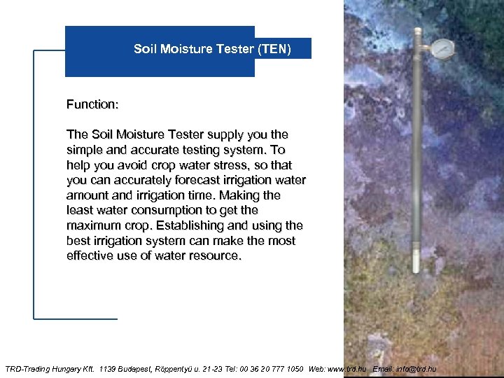 Soil Moisture Tester (TEN) Function: The Soil Moisture Tester supply you the simple and