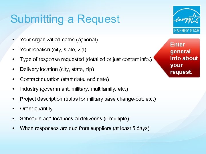 Submitting a Request • Your organization name (optional) • Your location (city, state, zip)