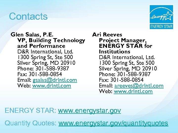 Contacts Glen Salas, P. E. VP, Building Technology and Performance D&R International, Ltd. 1300