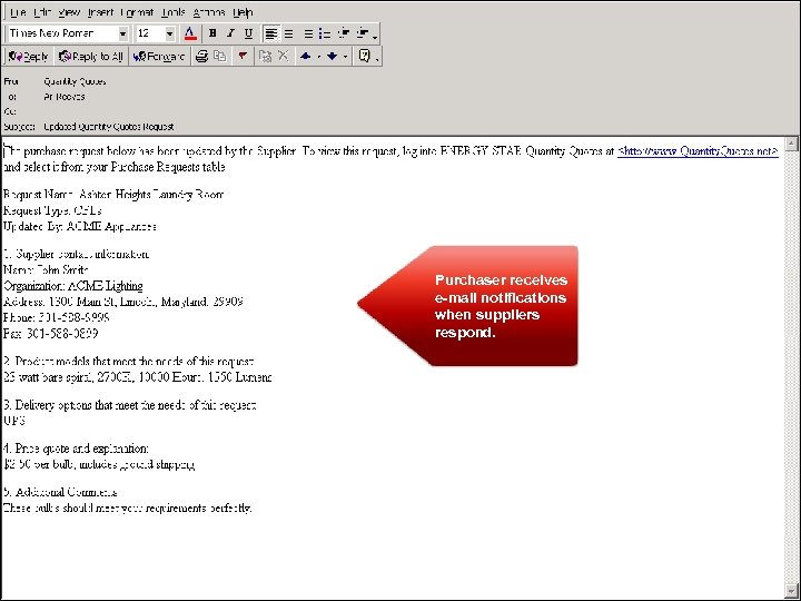 Purchaser receives e-mail notifications when suppliers respond. 