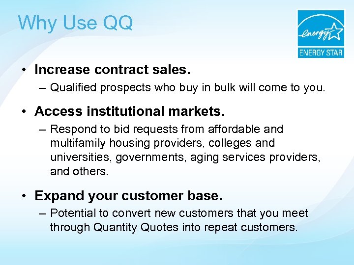 Why Use QQ • Increase contract sales. – Qualified prospects who buy in bulk