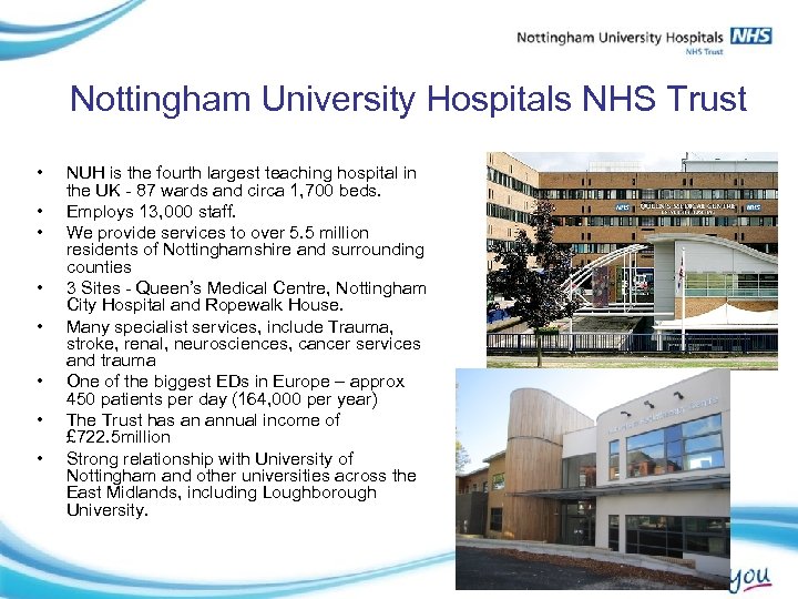 Nottingham University Hospitals NHS Trust • • NUH is the fourth largest teaching hospital