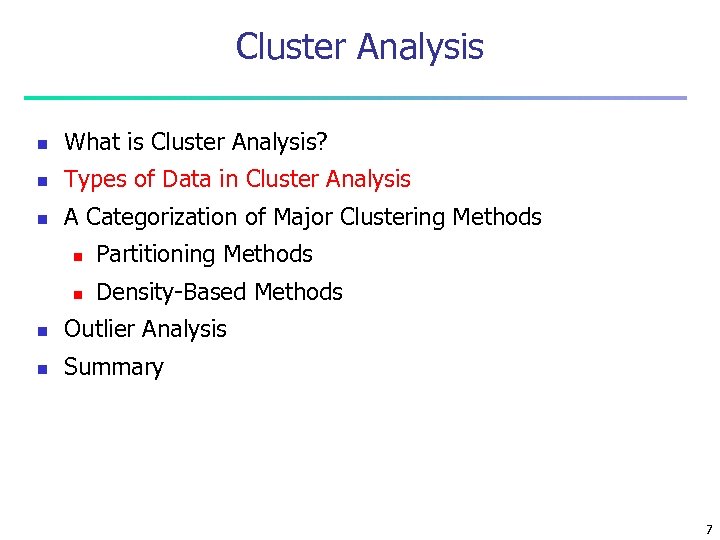 Cluster Analysis n What is Cluster Analysis? n Types of Data in Cluster Analysis