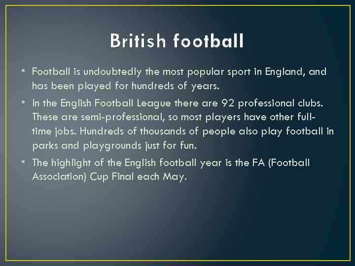 British football • Football is undoubtedly the most popular sport in England, and has