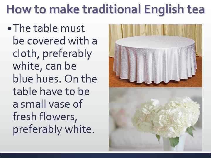 How to make traditional English tea § The table must be covered with a
