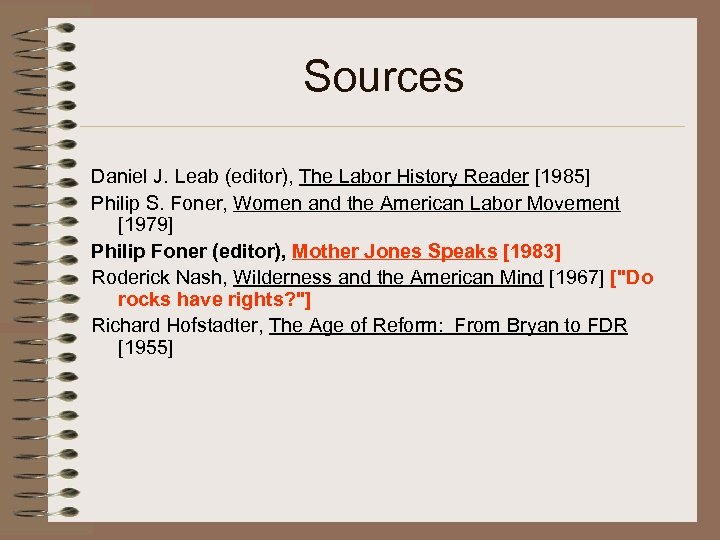Sources Daniel J. Leab (editor), The Labor History Reader [1985] Philip S. Foner, Women