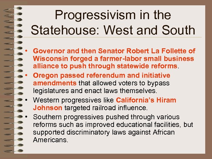 Progressivism in the Statehouse: West and South • Governor and then Senator Robert La