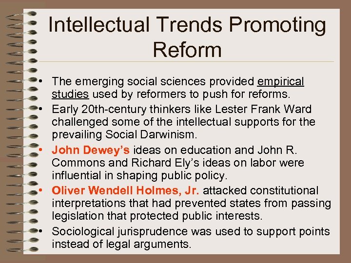 Intellectual Trends Promoting Reform • The emerging social sciences provided empirical studies used by