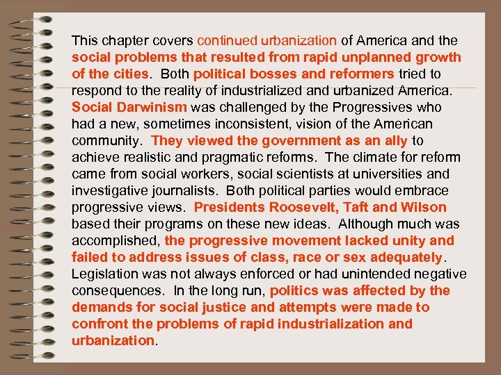 This chapter covers continued urbanization of America and the social problems that resulted from
