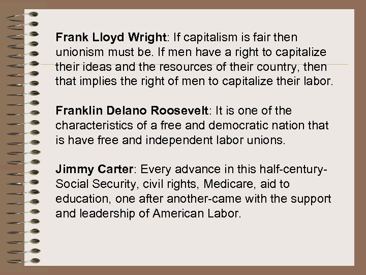 Frank Lloyd Wright: If capitalism is fair then unionism must be. If men have