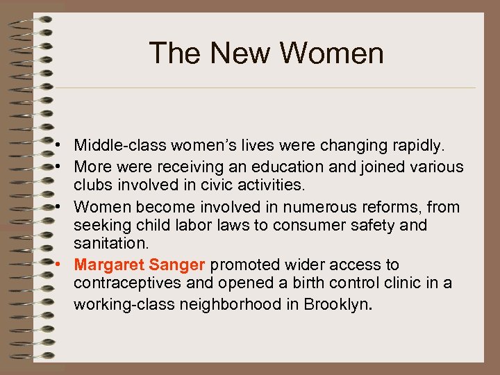 The New Women • Middle-class women’s lives were changing rapidly. • More were receiving