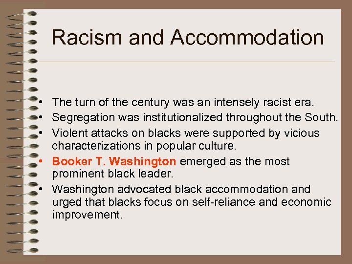 Racism and Accommodation • The turn of the century was an intensely racist era.