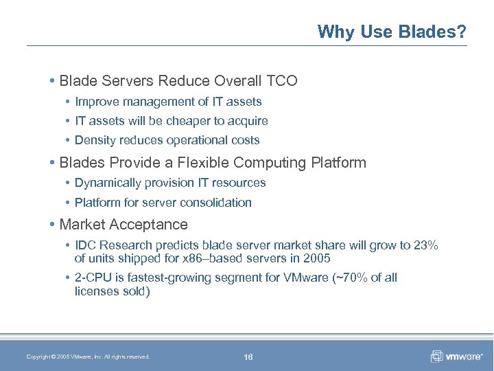 Why Use Blades? • Blade Servers Reduce Overall TCO • Improve management of IT