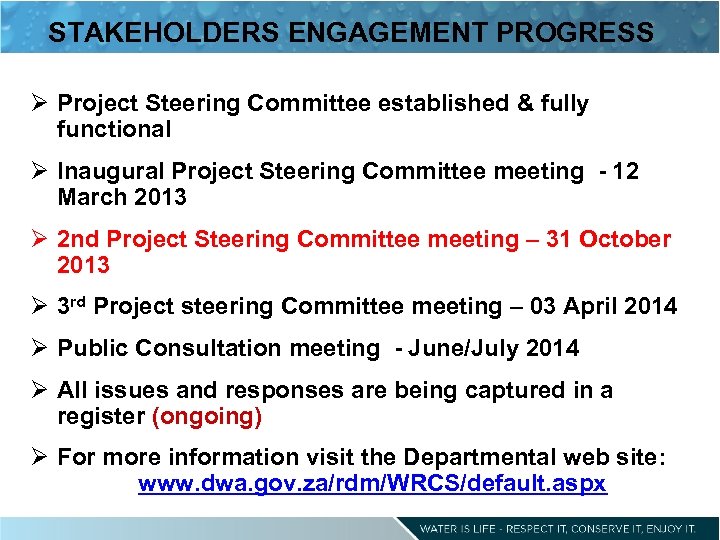 STAKEHOLDERS ENGAGEMENT PROGRESS Ø Project Steering Committee established & fully functional Ø Inaugural Project