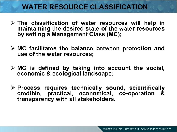 WATER RESOURCE CLASSIFICATION Ø The classification of water resources will help in maintaining the