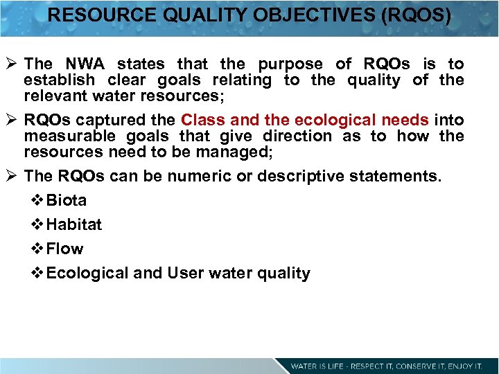 RESOURCE QUALITY OBJECTIVES (RQOS) Ø The NWA states that the purpose of RQOs is