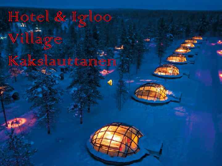 Hotel & Igloo Village Kakslauttanen 