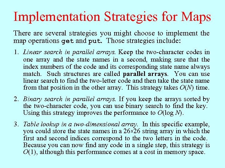 Implementation Strategies for Maps There are several strategies you might choose to implement the