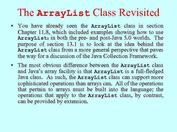 The Array. List Class Revisited • You have already seen the Array. List class