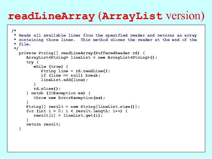 read. Line. Array (Array. List version) /* * Reads all available lines from the