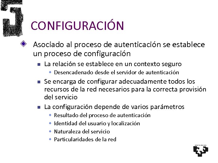 CONFIGURACIÓN Asociado al proceso de autenticación se establece un proceso de configuración La relación