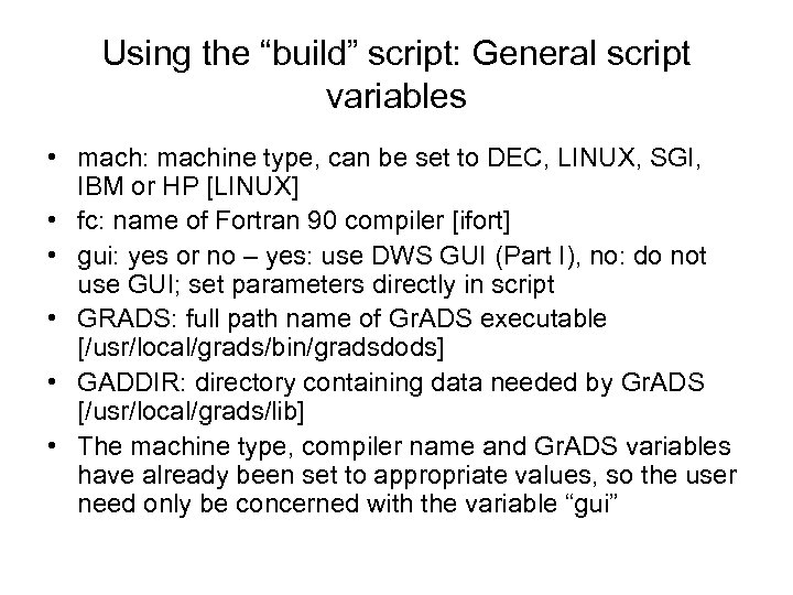 Using the “build” script: General script variables • mach: machine type, can be set