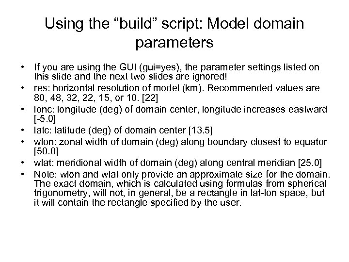 Using the “build” script: Model domain parameters • If you are using the GUI
