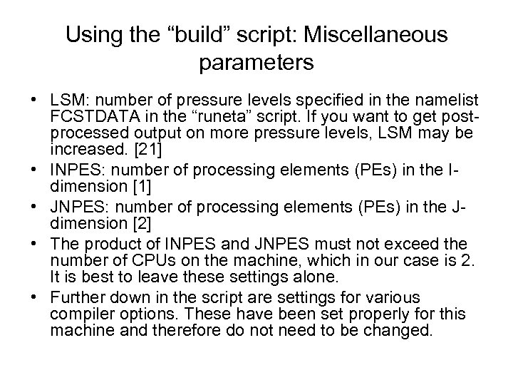 Using the “build” script: Miscellaneous parameters • LSM: number of pressure levels specified in