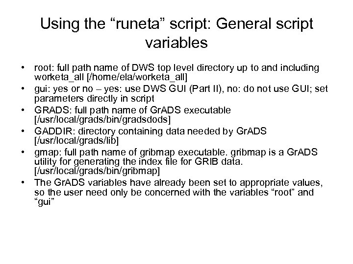 Using the “runeta” script: General script variables • root: full path name of DWS