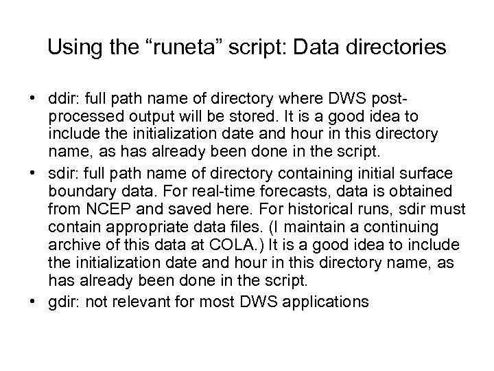 Using the “runeta” script: Data directories • ddir: full path name of directory where