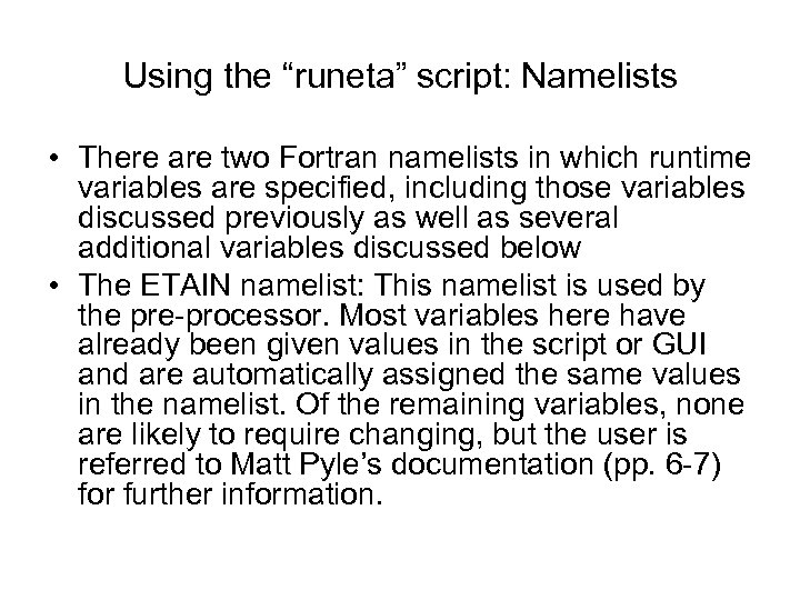Using the “runeta” script: Namelists • There are two Fortran namelists in which runtime