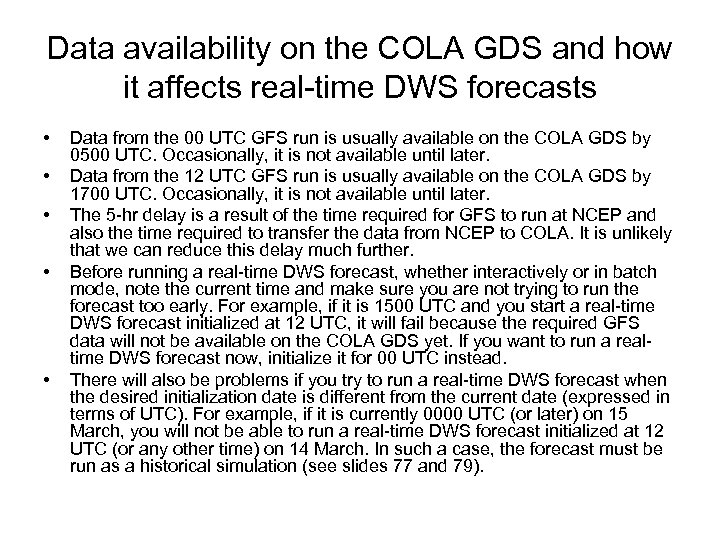 Data availability on the COLA GDS and how it affects real-time DWS forecasts •
