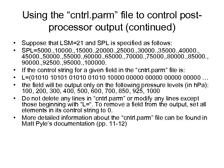 Using the “cntrl. parm” file to control postprocessor output (continued) • Suppose that LSM=21