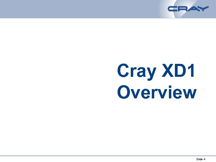 Cray XD 1 Overview Slide 4 