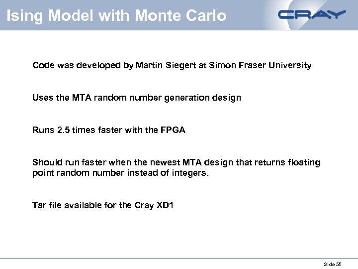 Ising Model with Monte Carlo Code was developed by Martin Siegert at Simon Fraser